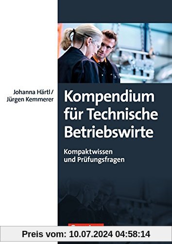Erfolgreich im Beruf: Kompendium für Technische Betriebswirte: Kompaktwissen und Prüfungsfragen